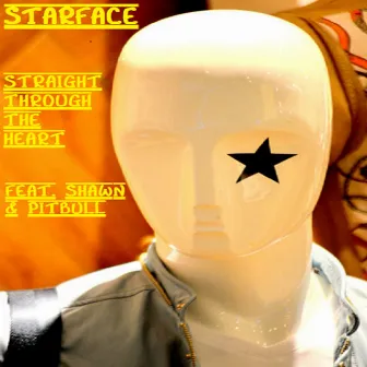 Straight Through My Heart (feat. Shawn & Pitbull) by Starface