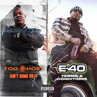 Ain't Gone Do It / Terms and Conditions by Too $hort