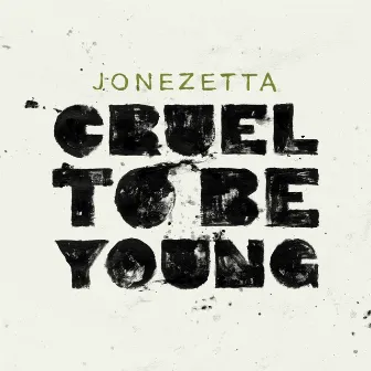 Cruel To Be Young by Jonezetta