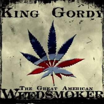 The Great American Weed Smoker by King Gordy