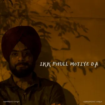 Ikk Phull Motiye Da by Harmanjeet Singh