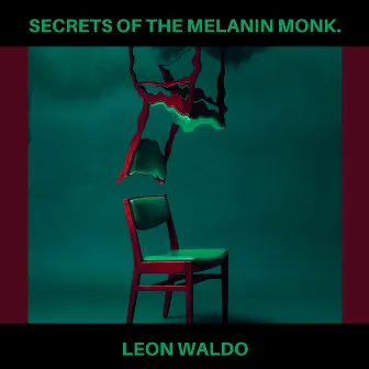 Secrets of the Melanin Monk. by Leon Waldo