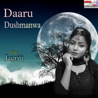 Daru dushmanwa (maithili) by Jagriti