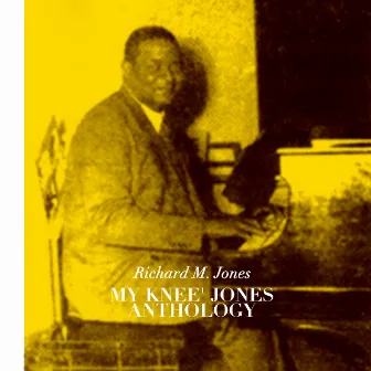 My Knee' Jones Anthology by Richard M. Jones