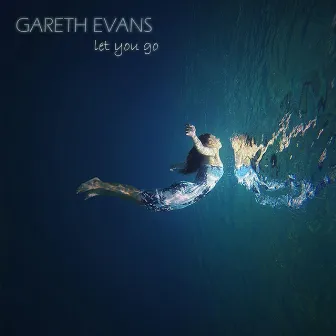 Let You Go by Gareth Evans