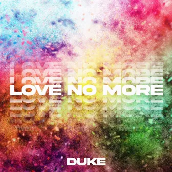 Love No More by Duke