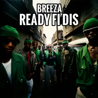 Ready Fi Dis by Breeza