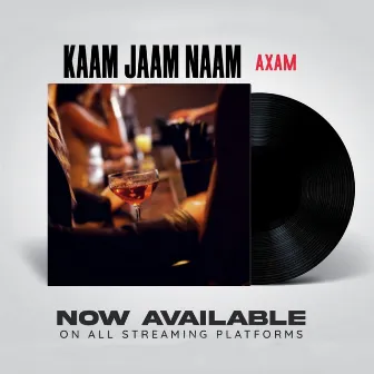 Kaam Jaam Naam (Original) by Axam