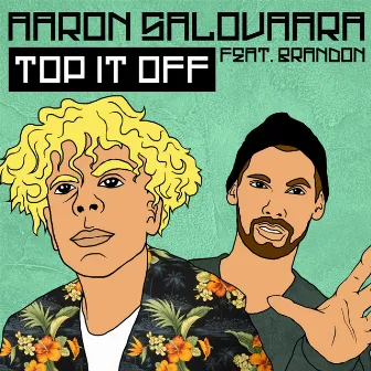 Top It Off by Aaron Salovaara