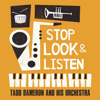 Stop Look & Listen by Tadd Dameron And His Orchestra