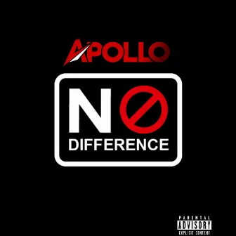 No Difference by Apollo