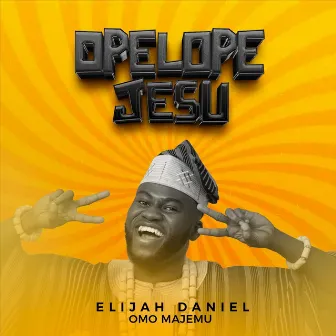 Opelope Jesu (Live) by Elijah Daniel Omo Majemu