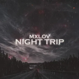 Night Trip by mxlov