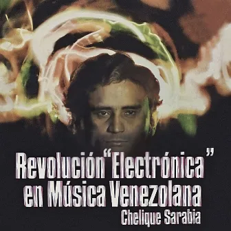 Revolución Electrónica en Música Venezolana by Chelique Sarabia