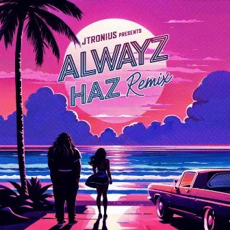 Alwayz (Hazardis Soundz Remix) by Hazardis Soundz