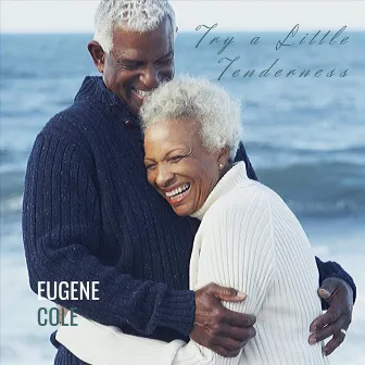 Try a Little Tenderness by Eugene Cole