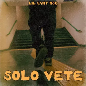 Solo Vete by Lil Samy Msc