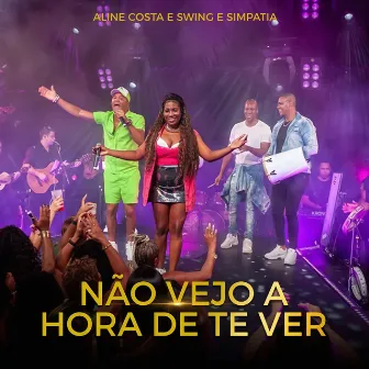 Não Vejo a Hora de Te Ver (Ao Vivo) by Aline Costa