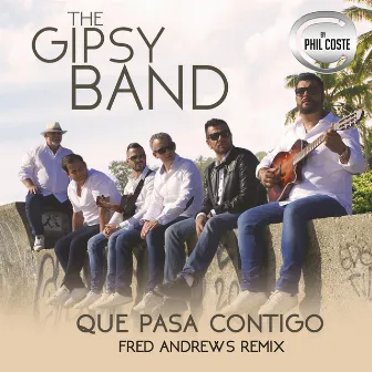 Que Pasa Contigo (Fred Andrews Remix) by The Gipsy Band