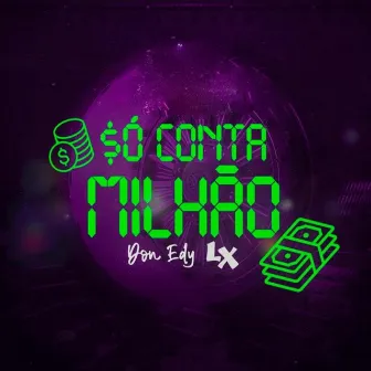 Só Conta Milhão by Don Edy