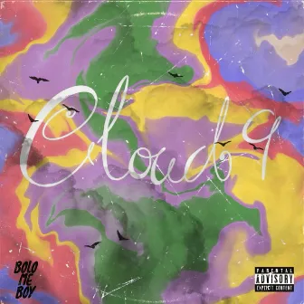 Cloud 9 by Bolo Me Boy