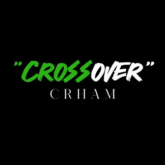 Crossover by CRHAM