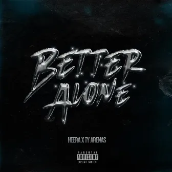 Better Alone by Heera