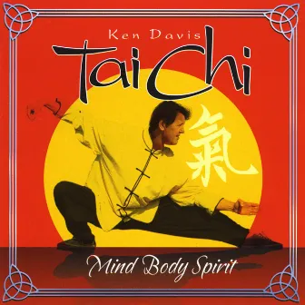 Tai Chi Mind Body Spirit by Ken Davis