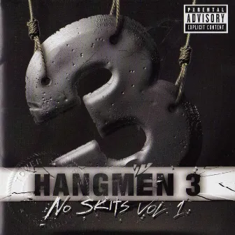 No Skits, Vol. 1 by Hangmen 3