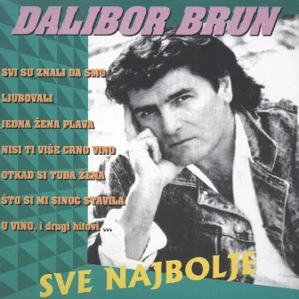 Sve Najbolje Od Dalibora Bruna by Unknown Artist