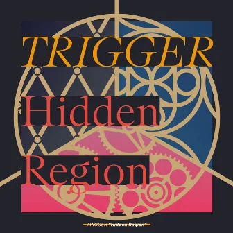 Hidden Region by TRIGGER