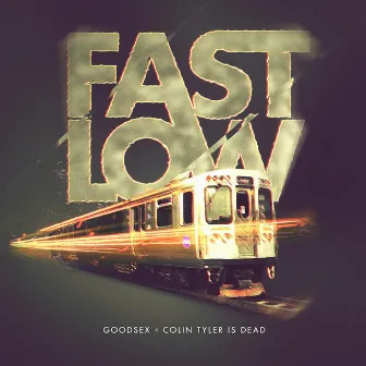 Fast Low by GoodSex