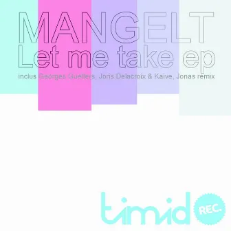 Let Me Take - EP by mangelt