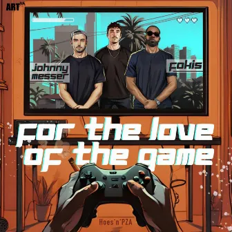 For The Love Of The Game by Johnny Messer