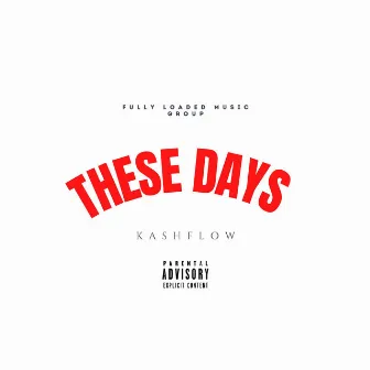 These Days by Kashflow