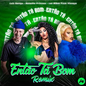 Então Tá Bom (Remix) [Radio Edit] by Las Bibas From Vizcaya