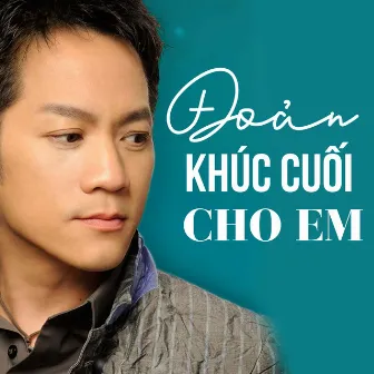 Đoản Khúc Cuối Cho Em by Don Hồ