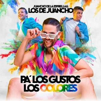 Pa' los Gustos los Colores by Los de Juancho