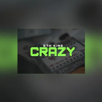 Crazy by 5th-King