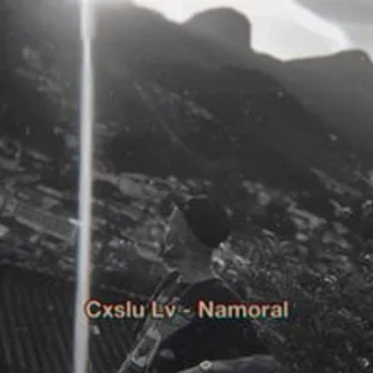 Namoral by Cxslu Lv Oficial