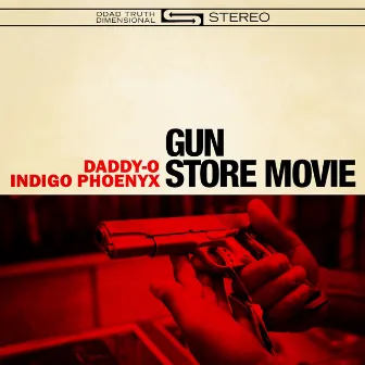 Gun Store Movie (feat. Indigo Phoenyx) by Daddy-O