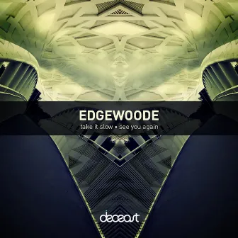 Take It Slow / See You Again by Edgewoode