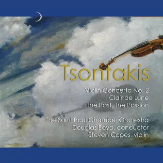 George Tsontakis: The Past, The Passion; Claire De Lune; Violin Concerto; by Conductor