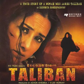 Escape From Taliban (Original Motion Picture Soundtrack) by Mehboob Kotwal