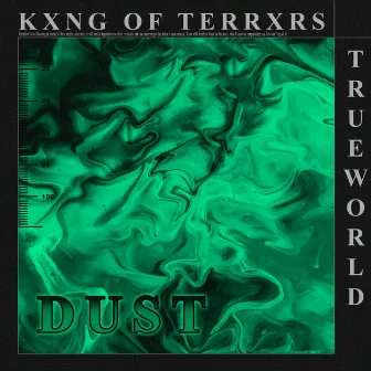 DUST by KXNG of TERRXRS