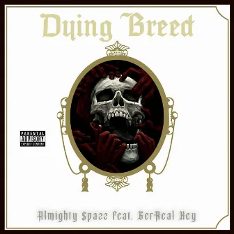 Dying Breed by Almighty $pazz