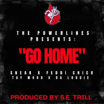 GO HOME by DA LOUGIE