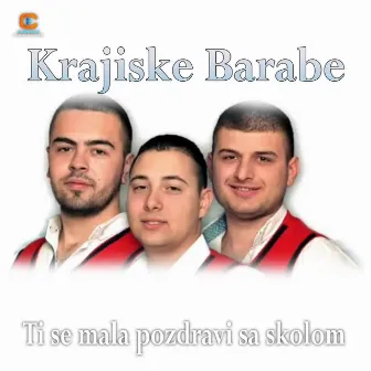 Ti se mala pozdravi sa skolom by Krajiske barabe