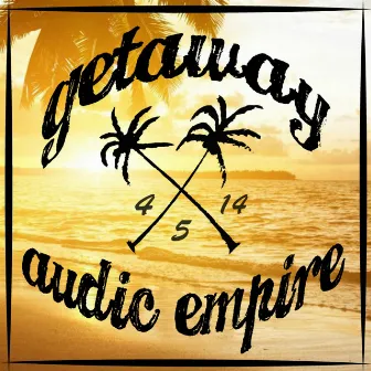 Getaway (feat. 77 Jefferson) by Audic Empire