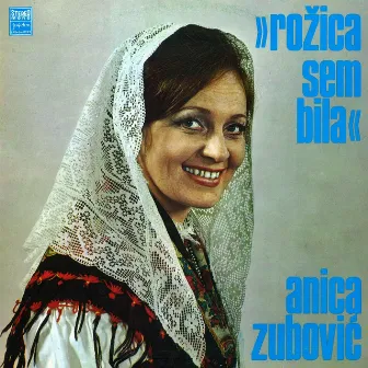 Rožica Sem Bila by Anica Zubovic